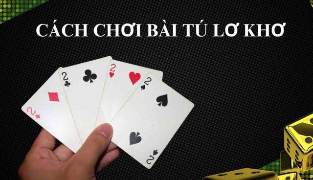 Cách chơi tú lơ khơ - Chia sẻ cách chơi dễ hiểu cho người mới Cách chơi tú lơ khơ - Chia sẻ cách chơi dễ hiểu cho người mới