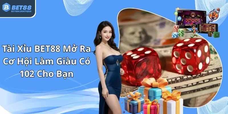 Tài xỉu Bet88 có đáng tin cậy không? Góc nhìn khách quan cho bạn