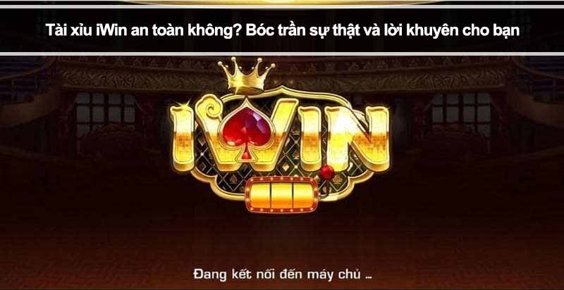 Tài xỉu iWin an toàn không? Bóc trần sự thật và lời khuyên cho bạn