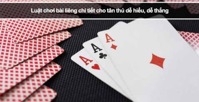 Luật chơi bài liêng chi tiết cho tân thủ dễ hiểu, dễ thắng